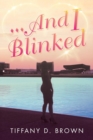 ...and I Blinked - Book