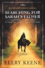Searching for Sarah's Father : A Tale of Magic and Mystery - Book
