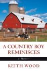 A Country Boy Reminisces : A Memoir - Book
