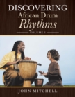 Discovering African Drum Rhythms : Volume I - Book