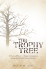 The Trophy Tree : A Fictional Story of Illegal Immigration Along the U.S. and Mexico Border - Book