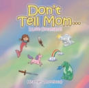 Don'T Tell Mom . . . : I Love Dreamland! - Book