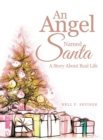 An Angel Named Santa : A Story about Real Life - Book