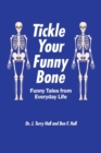 Tickle Your Funny Bone : Funny Tales from Everyday Life - Book