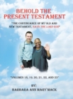 Behold the Present Testament : "The Continuance of My Old and New Testament, Says the Lord God" - Book