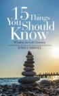15 Things You Should Know : Wisdom for Life's Journey - Book