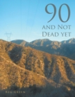 90 and Not Dead Yet - Book