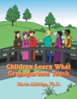 Children Learn What Grandparents Teach - Book