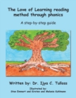 The Love of Learning Reading Method Through Phonics : A Step-By-Step Guide - Book