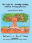The Love of Learning Reading Method Through Phonics : A Step-By-Step Guide - Book