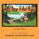 Aazi Bear & Ant Waazi : 1st Day Jitters - Book