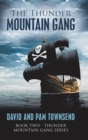 The Thunder Mountain Gang : Book Two - Thunder Mountain Gang Series - Book