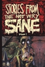 Stories from the Not Very Sane : Volume 1 - Book