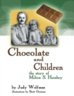 Chocolate and Children : The Story of Milton S. Hershey - Book