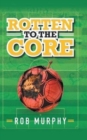 Rotten to the Core - Book