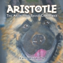 Aristotle : The Akita That Saved Christmas - eBook