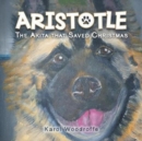 Aristotle : The Akita That Saved Christmas - Book