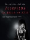 Josephine La Belle de Nuit : Based on a True Story of Music, Science, Faith - And the Darkest Desires - Book