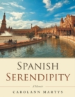 Spanish Serendipity : A Memoir - eBook