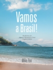 Vamos a Brasil! : Recollections of a Volunteer Attempting to Teach English in Brazil - eBook