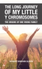 The Long Journey of My Little Y Chromosomes : The Origins of One Viking Family - eBook
