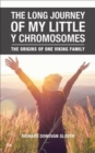 The Long Journey of My Little y Chromosomes : The Origins of One Viking Family - Book