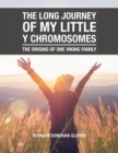 The Long Journey of My Little y Chromosomes : The Origins of One Viking Family - Book