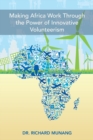 Making Africa Work Through the Power of Innovative Volunteerism - Book