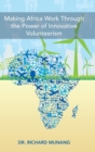 Making Africa Work Through the Power of Innovative Volunteerism - Book