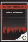 Cancer Holocaust? : Road to Self-Healing - Book