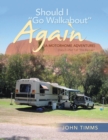 "Should I Go Walkabout" Again (A Motorhome Adventure) : Diary 2-Part 1 of "The Big Lap" - Book