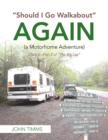 "Should I Go Walkabout" Again (A Motorhome Adventure) : Diary 3-Part 2 of "The Big Lap" - Book