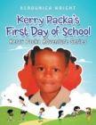 Kerry Packa's First Day of School : Kerry Packa Adventure Series - Book