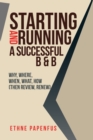 Starting and Running a Successful B & B : Why, Where, When, What, How ( Then Review, Renew) - Book