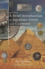 A Brief Introduction to Egyptian Coins and Currency : Second Edition - Book