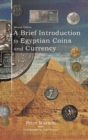 A Brief Introduction to Egyptian Coins and Currency : Second Edition - Book