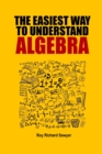 The Easiest Way to Understand Algebra : Algebra equations with answers and solutions - Book