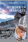Murder In Margate : A Juliette Abbott Regency Mystery - Book