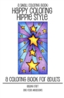 A Small Coloring Book : Happy Coloring, Hippie Style - Book