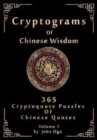 Cryptograms Of Chinese Wisdom : 365 Cryptoquote Puzzles Of Chinese Quotes, Volume 1 - Book