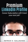 Premium LinkedIn Profile Career Subscription : Will it Land Your Next Job? - Book
