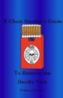 The X-chain Smoker's Guide to Remove the Deadly Vice - Book