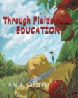Through Fields to an Education : A Memoir - Book