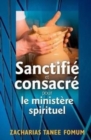 Sanctifie et Consacre Pour le Ministere Spirituel - Book