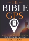 The BIBLE GPS : Navigate the Unknown Through the Lens of an Ancient text. - Book