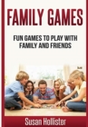Family Games : Fun Games To Play With Family and Friends - Book