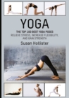 Yoga : The Top 100 Best Yoga Poses: Relieve Stress, Increase Flexibility, and Gain Strength - Book