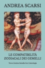 Le Compatibilita Zodiacali dei Gemelli : Trova L'Anima Gemella Con L'Astrologia - Book