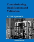 Commissioning, Qualification and Validation : A GMP Approach - Book