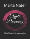 Cryptic Pregnancy : Mind Cryptic Pregnancies - Book